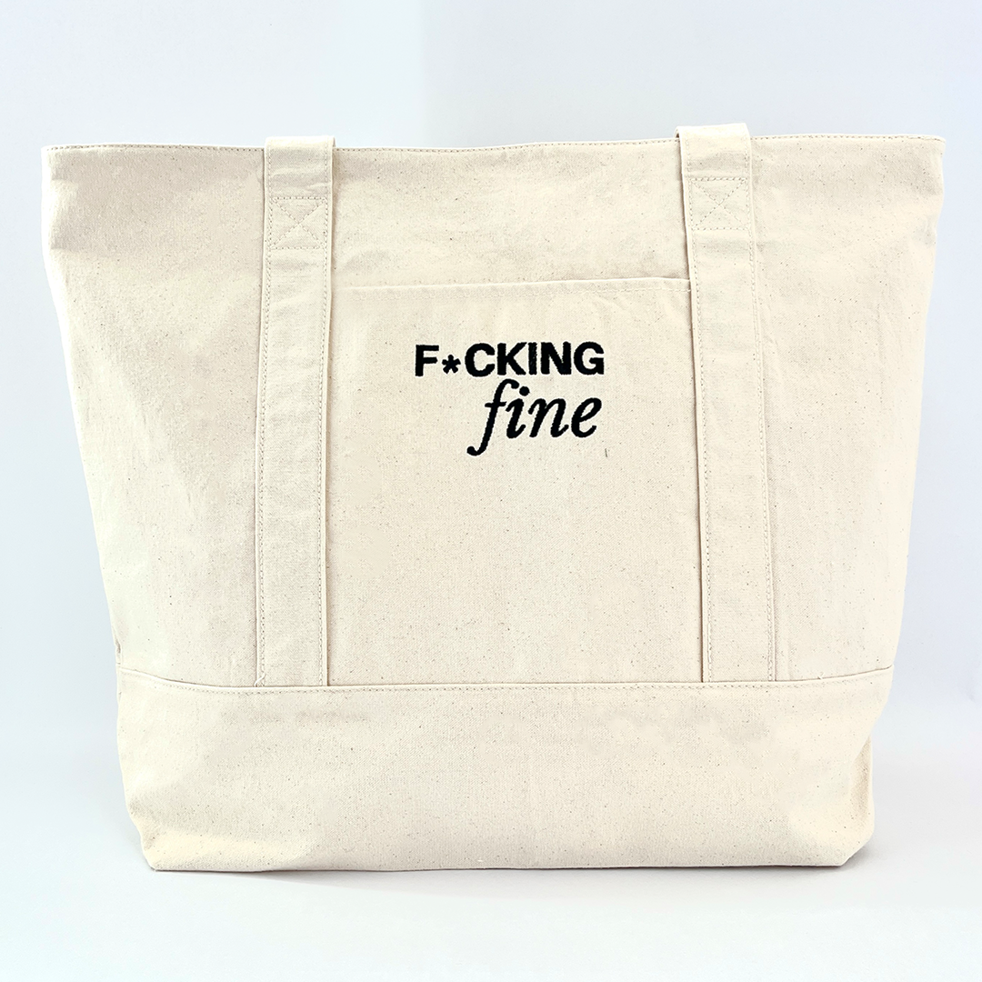 "F*ing Fine" Infusion Tote