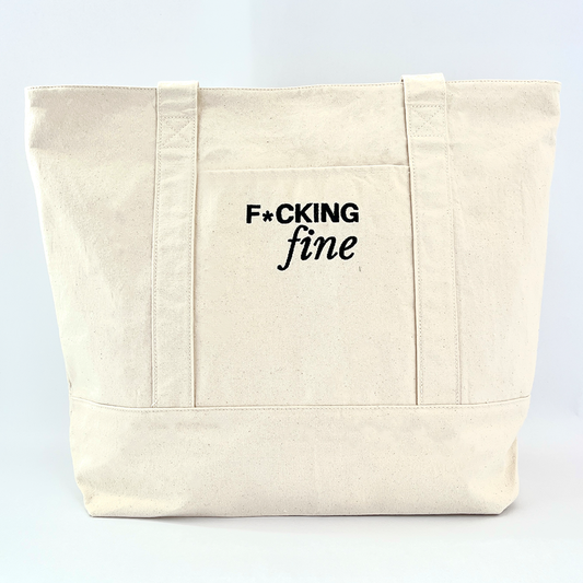 "F*ing Fine" Infusion Tote