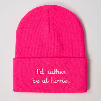 "I'd Rather be at Home" Beanie